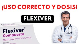 💊 FLEXIVER DOSIS 🤷‍♂️para que SIRVE y COMO tomar Efectos Secundarios [upl. by Avid]