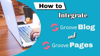 How To Integrate GrooveBlog and GroovePages  GrooveFunnels [upl. by Skelton]