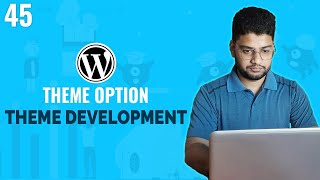 Custom Theme Option  WordPress Theme Development Tutorial Bangla  Part 45 [upl. by Eilojne]