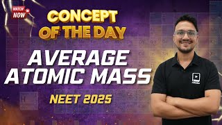 Average atomic mass  Concept of the day  NEET Chemistry  NEET 2025 [upl. by Thagard744]