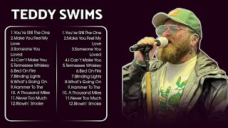 TEDDY SWIMS Greatest Hits  TEDDY SWIMS Playlist 2024  TEDDY SWIMS Best Songs 2024 [upl. by Hurty]