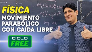 FISICA  Movimiento Parabólico de caída libre CICLO FREE [upl. by Salazar]