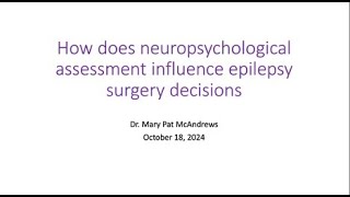 How does neuropsychological care influence epilepsy surgery decisions Dr Mary Pat McAndrews [upl. by Bibeau]