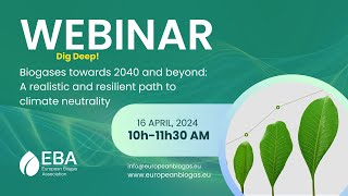 European Biogas Association Dig Deep Webinar  Biogases towards 2040 and beyond [upl. by Lucian]