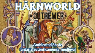 Hablemos de Rol Outremer Ediciones Kikstarter Hârn World traducido al español [upl. by Ynnam]