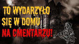 Paranormalne historie widzów Stary DOM na cmentarzu amp Dawne czasy amp Prorocze sny [upl. by Enoitna152]