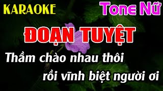 Đoạn Tuyệt Karaoke Tone Nữ Karaoke Dễ Hát  Beat Mới [upl. by Yendirb]