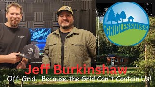 Episode 92 Jeff Burkinshaw YouTube Show Gridlessness [upl. by Patrick]