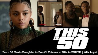 From 50 Cents Daughter in Den Of Thieves to Effie in POWER  Alix Lapri [upl. by Nebur641]