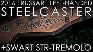 quotPick of the Dayquot  2016 Trussart LeftHanded Steelcaster and Swart STR Tremolo [upl. by Darcee408]