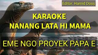 Karaoke  Nanang Lata Hi Mama Eme Ngo Proyek Papa e videoshort viralvideo viral [upl. by Nariko]