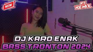 DJ KARO ENAK‼️BASS TRONTON FULL BASS 2024 [upl. by Perrine833]