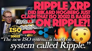 Ripple XRP Did Rikard Hogberg Just Claim ISO 20022 Is Based On Ripple [upl. by Igiul]