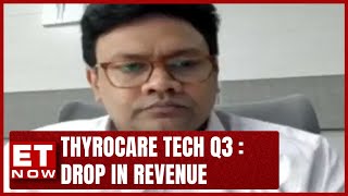 Thyrocare Tech Q3  Expansion Plans For 2023  Sequential Drop In Revenue  Rahul Guha  ET Now [upl. by Ahsimed]