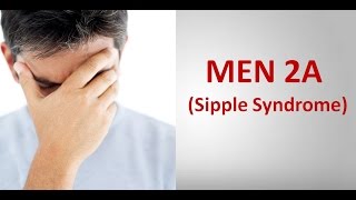 MEN 2A Sipple Syndrome [upl. by Bower]