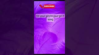 Im your girl Im your girl Song trending shorts youtubeshorts ytshorts shortsfeed youtube [upl. by Eiramnwad]