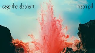 Cage The Elephant  Neon Pill slowed [upl. by Peirsen]