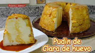 PUDIN DE CLARA DE HUEVO con solo 3 ingredientes fácil ligero y delicioso [upl. by Yeruoc331]