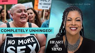 Heart amp Mind Episode 13  quotCompletely Unhinged Democrat Women Disintegratequot [upl. by Skelly]