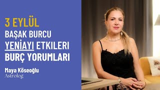 3 Eylül Başak Burcu Yeniayı Etkileri  Burç Yorumları Astroloji [upl. by Ablem]