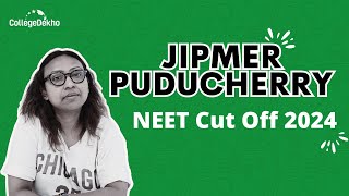 JIPMER Puducherry Expected NEET Cutoff Rank 2024  CollegeDekho [upl. by Olshausen]