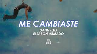 Me Cambiaste Letra  DannyLux Ft Eslabon Armado [upl. by Aridatha250]