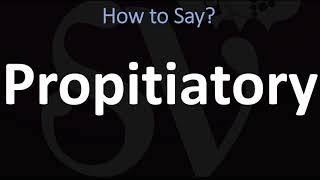 How to Pronounce Propitiatory CORRECTLY [upl. by Inama]