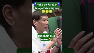 TATAY DIGONG TO RISA HONTIVEROS quotHIHILAHIN KITA MAAM quot  tataydigong risahontiveros [upl. by Azile]