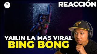 REACCIÓN a Yailin La Mas Viral  Bing Bong Video Oficial [upl. by Farmer679]