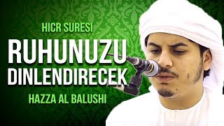 Ruhunuzu dinlendirecek Kıraat ᴴᴰ Hicr Suresi  Hazza al Balushi هزاع البلوشي [upl. by Corder]