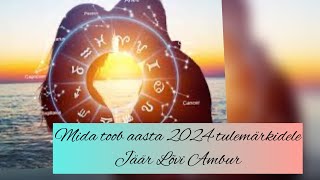 Mida toob aasta 2024 Tulemärkidele💞🫶✨jäär♈️lõvi♌️ambur♐️ [upl. by Etteniuq]