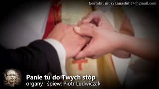 Panie tu do Twych stóp pieśń ślubna  Piotr Ludwiczak [upl. by Shuman]