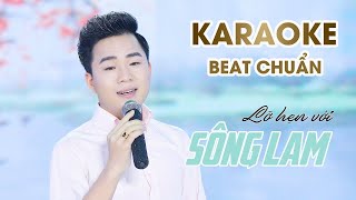 KARAOKE LỠ HẸN VỚI DÒNG LAM  THANH TÀI  Beat Chuẩn [upl. by Ozkum777]