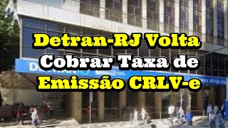 Detran RJ Volta a Cobrar Taxa de Emissão CRLVe [upl. by Nylhsa]