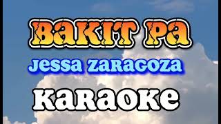 BAKIT PA BY JESSA ZARAGOZA KARAOKE VERSIOKambalx4p [upl. by Ddot354]