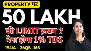 50 लाख की लिमिट खत्म प्रॉपर्टी Sale पर TDS जरूरी TDS on Property 194IA How to pay TDS on property [upl. by Tollman28]