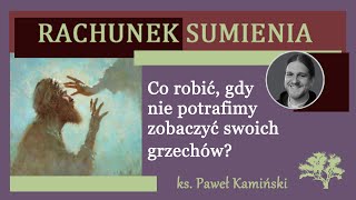 quotNIE WIDZĘ SWOICH GRZECHÓWquot  RACHUNEK SUMIENIA [upl. by Lucrece]