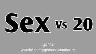 How to pronounce Sex 20  Pronunciation Ocean [upl. by Nymsaj560]