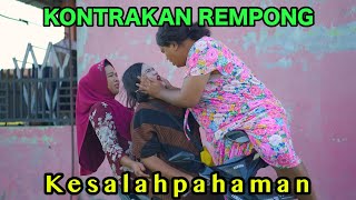 KESALAH PAHAMAN  KONTRAKAN REMPONG EPISODE 837 [upl. by Higgins]