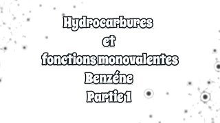 Hydrocarbures et fonctions monovalentes Benzéne partie 1 [upl. by Kezer]