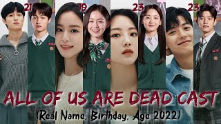 ALL OF US ARE DEAD CAST REAL NAME AGE BIRTHDAY 2022 [upl. by Wit498]