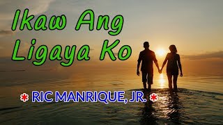 Ikaw Ang Ligaya Ko  RIC MANRIQUE JR Karaoke [upl. by Dublin579]