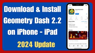 How To Download Geometry Dash 22 on iOS 2024 [upl. by Iras804]