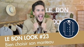 Comment bien choisir son MANTEAU en hiver   Le Bon Look [upl. by Mackintosh]