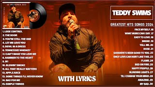 Teddy Swims Greatest Hits Full Album 2024  Teddy Swims Best Songs Playlist 2024 Full Lyrics [upl. by Somerset]