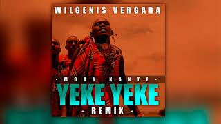 Yeke Yeke  Wilgenis Vergara Remix [upl. by Abate689]