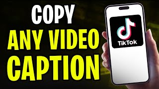 How to Copy a TikTok Caption 2024  Step by Step Tutorial [upl. by Michal]