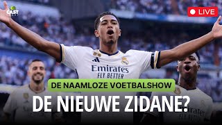 Wie kan Bellingham stoppen I De Naamloze Voetbalshow [upl. by Eusassilem]