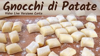 GNOCCHI DI PATATE FATTI IN CASA  Ricetta Facile in Diretta Video Live Versione Corta [upl. by Anett825]