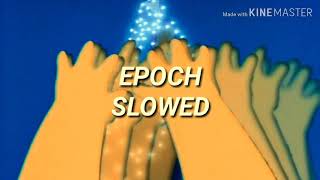 EPOCHSLOWED [upl. by Beckett]